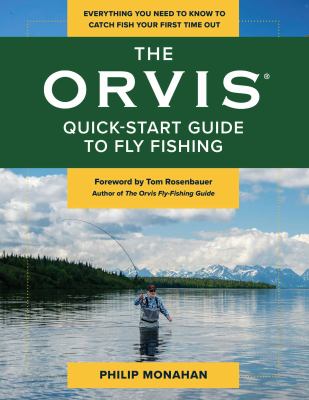 The Orvis quick-start guide to fly-fishing : everything you need to know to catch fish your first time out  cover image cdn