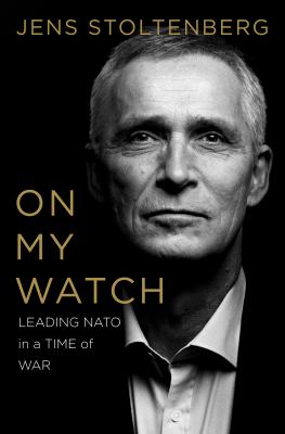 On my watch : leading NATO in a time of war  cover image cdn