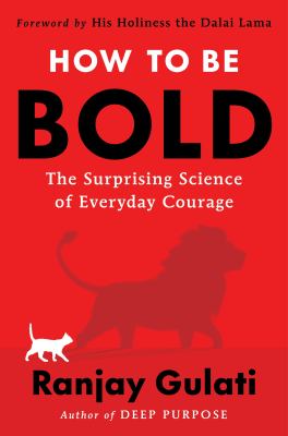 How to be bold : the surprising science of everyday courage  cover image cdn