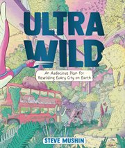 Ultrawild: An Audacious Plan for Rewilding Every City on Earth cover image cdn
