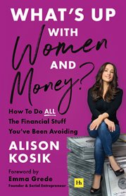 What's up With Women and Money? : How To Do All The Financial Stuff You've Been Avoiding cover image cdn