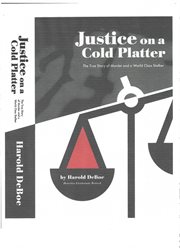 Justice on a Cold Platter-The True Story of Murder and a World Class Stalker cover image cdn