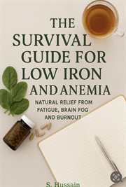 The Survival Guide for Low Iron and Anemia: Natural Relief From Fatigue, Brain Fog & Burnout cover image cdn