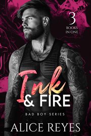 Ink & Fire Bad Boy Series, 3 Books in One! cover image cdn