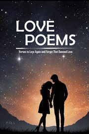 Love Poems: Verses to Love Again and Forget That Damned Love - If Your Heart Was Broken, This Book cover image cdn