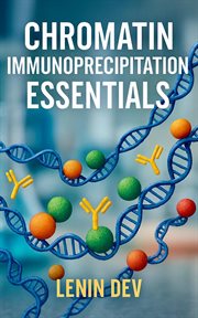 Chromatin Immunoprecipitation Essentials cover image cdn