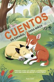 Cuentos en Español para Niños de 3 a 5 Años - Historias Cortas con Valores y Enseñanzas para Leer An cover image cdn