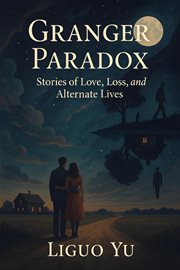 Granger Paradox: Stories of Love, Loss, and Alternate Lives cover image cdn