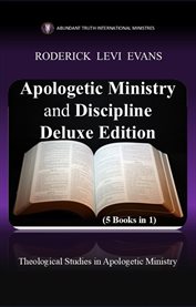 Apologetic Ministry and Discipline (5 Books in 1) : Theological Studies In Apologetic Ministry cover image cdn