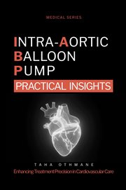 Intra-aortic Balloon Pump: Practical Insights cover image cdn