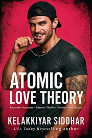 Atomic Love Theory: Romantic Suspense Scientist Thriller Modern Love Drama cover image cdn