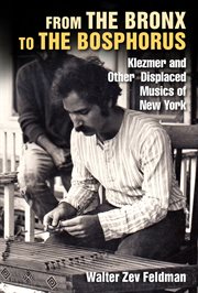 From the Bronx to the Bosphorus : Klezmer And Other Displaced Musics Of New York cover image cdn