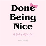 Done Being Nice, a Book of Affirmations cover image cdn