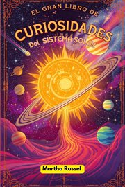 El Gran Libro de Curiosidades del Sistema Solar cover image cdn