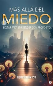 Más Allá Del Miedo : Soltar Para Emprender Con Propósito cover image cdn