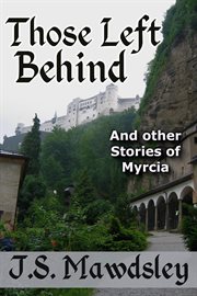 Those Left Behind: And Other Stories of Myrcia cover image cdn