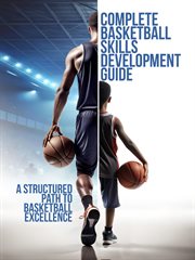 Complete Basketball Skills Development Guide a Structured Path to Basketball Excellence cover image cdn