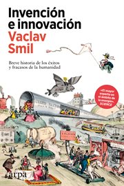 Invención E Innovación : Breve Historia De Los Éxitos Y Fracasos De La Humanidad cover image cdn