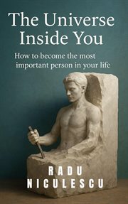 The Universe Inside You, How to Become the Most Important Person in Your Life cover image cdn
