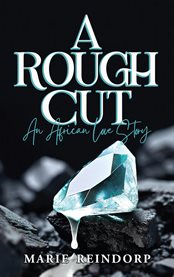 A Rough Cut : An African Love Story cover image cdn