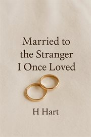 Married to the Stranger I Once Loved cover image cdn
