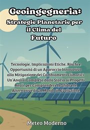 Geoingegneria : Tecnologie, implicazioni etiche, rischi e opportunità DI un approccio innovativo Alla mitigazione de cover image cdn