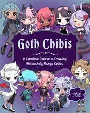 Goth Chibis : A Complete Course In Drawing Melancholy Manga Cuties cover image cdn