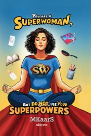 You Are a Superwoman, but Do Not Use Your Superpower cover image cdn