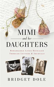 Mimi and Her Daughters: Remarkable Lives Revealed Through Letters and Journals cover image cdn