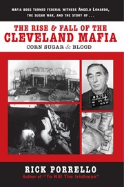 The Rise and Fall of the Cleveland Mafia : Corn Sugar and Blood cover image cdn