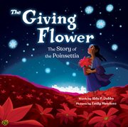 The Giving Flower : The Story Of The Poinsettia cover image cdn