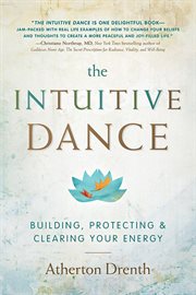 The Intuitive Dance : Building, Protecting, & Clearing Your Energy cover image cdn