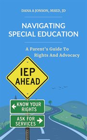 Navigating Special Education : A Parent's Guide To Rights And Advocacy cover image cdn