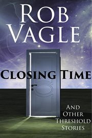Closing Time and Other Threshold Stories cover image cdn