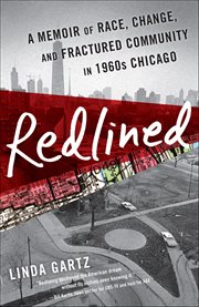 Redlined : A Memoir Of Race, Change, And Fractured Community In 1960s Chicago cover image cdn
