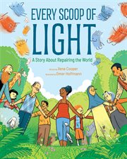 Every Scoop of Light : A Story About Repairing The World cover image cdn