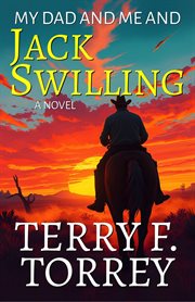 My Dad and Me and Jack Swilling cover image cdn