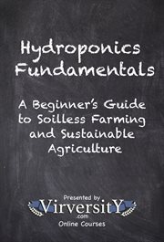 Hydroponics Fundamentals : A Beginner's Guide To Soilless Farming And Sustainable Agriculture cover image cdn