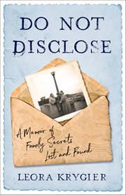 Do Not Disclose : A Memoir of Family Secrets Lost And Found cover image cdn