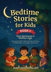 Bedtime Stories for Kids: More Adventures in Healthy Living Fun and Faith-Filled Stories to Grow cover image cdn