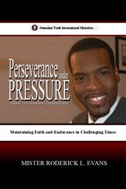 Perseverance under Pressure : Maintaining Faith And Endurance In Challenging Times cover image cdn