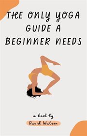 The Only Yoga Guide a Beginner Needs cover image cdn
