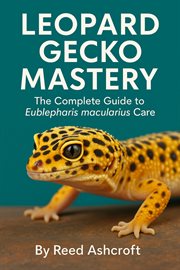 Leopard Gecko Mastery the Complete Guide to Eublepharis macularius Care cover image cdn