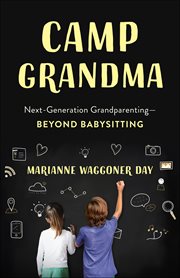 Camp Grandma : Next-generation Grandparenting-beyond Babysitting cover image cdn