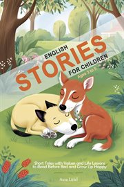 English Stories for Children Ages 3 to 5 - Short Tales With Values and Life Lessons to Read Before B cover image cdn