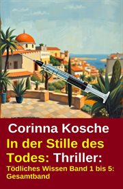 In Der Stille Des Todes: Thriller: Tödliches Wissen Band 1 Bis 5: Gesamtband cover image cdn