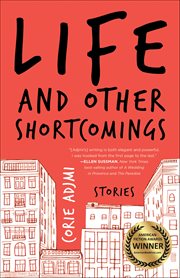 Life and Other Shortcomings : Stories cover image cdn