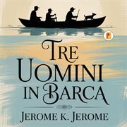 Tre Uomini in Barca/ Three Men in a Boat cover image cdn