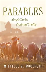 Parables : Simple Stories, Profound Truths cover image cdn