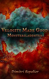 Velocity Made Good, Part 2 : Monsterslaughter cover image cdn